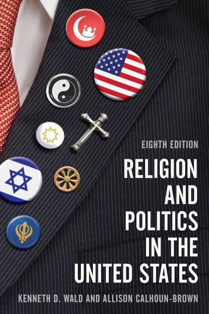 Religion and Politics in the United States - Kenneth D. Wald, Allison Calhoun-Brown