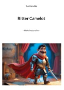 Cover-Bild zum Titel 'Ritter Camelot' von 'Tom Matschke'