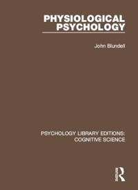 Physiological Psychology - John Blundell
