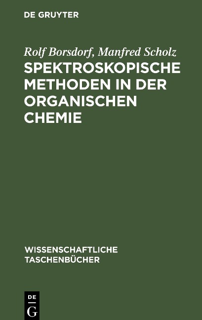 Spektroskopische Methoden in der organischen Chemie - Manfred Scholz, Rolf Borsdorf