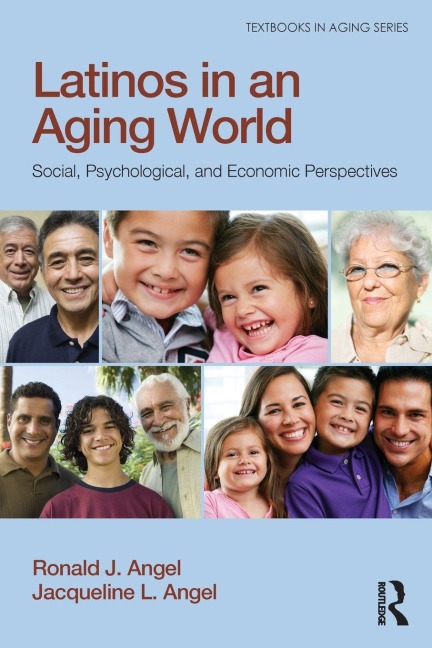 Latinos in an Aging World - Ronald J. Angel, Jacqueline L. Angel