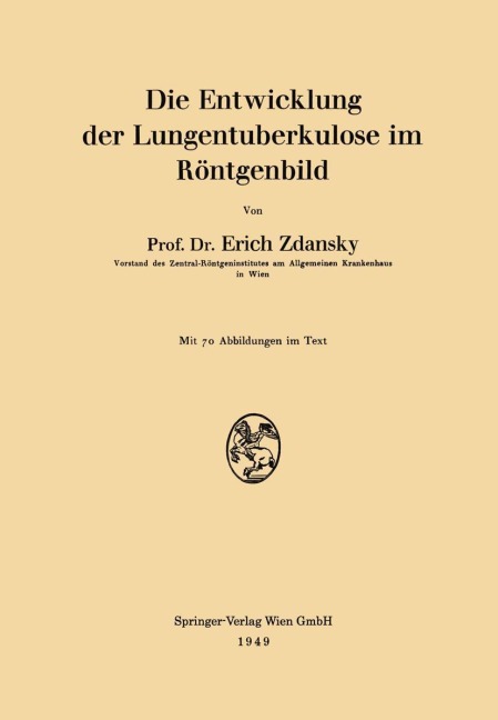 Die Entwicklung der Lungentuberkulose im Röntgenbild - Erich Zdansky