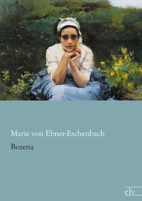 Bozena - Marie Von Ebner-Eschenbach