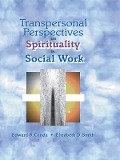Cover-Bild zum Titel 'Transpersonal Perspectives on Spirituality in Social Work' von 'Edward R Canda, Elizabeth D Smith'