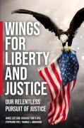 Cover-Bild zum Titel 'Wings for Liberty and Justice' von 'Thomas Anderson, Tom Floyd, Jim Zietlow, Stephanie Pati'