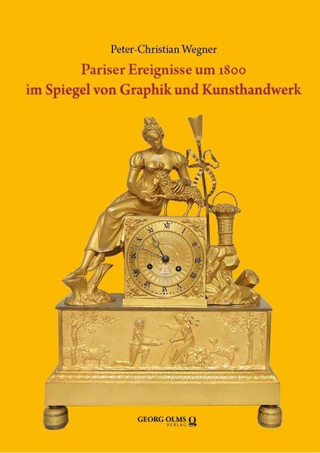 Pariser Ereignisse um 1800 im Spiegel von Graphik und Kunsthandwerk - Peter-Christian Wegner