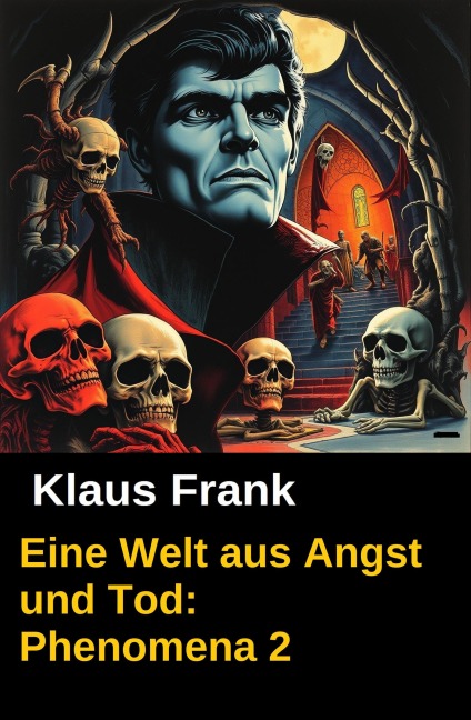 Eine Welt aus Angst und Tod: Phenomena 2 - Klaus Frank