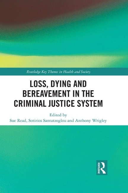 Loss, Dying and Bereavement in the Criminal Justice System - 