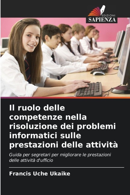 Il ruolo delle competenze nella risoluzione dei problemi informatici sulle prestazioni delle attività - Francis Uche Ukaike