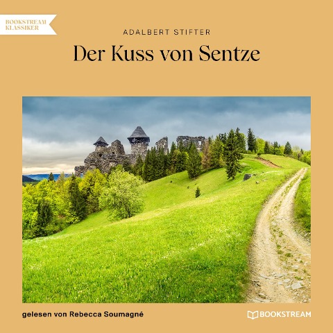 Der Kuss von Sentze - Adalbert Stifter