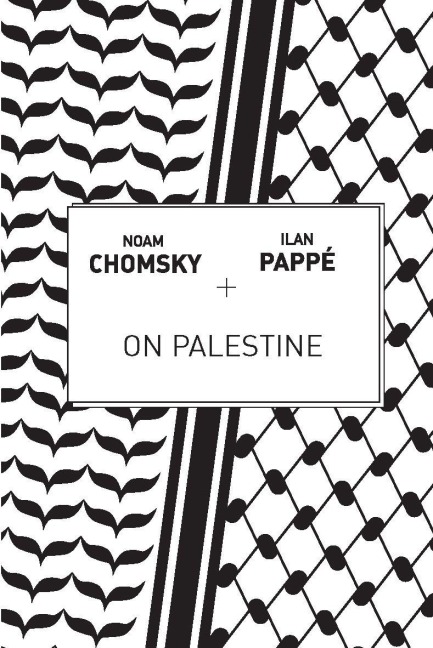 On Palestine - Noam Chomsky, Ilan Pappé