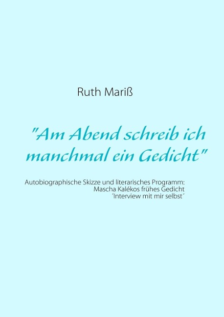 "Am Abend schreib ich manchmal ein Gedicht" - Ruth Mariß