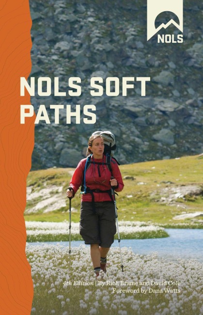 NOLS Soft Paths - David Cole, Rich Brame