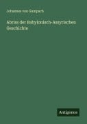 Cover-Bild zum Titel 'Abriss der Babylonisch-Assyrischen Geschichte' von 'Johannes Von Gumpach'