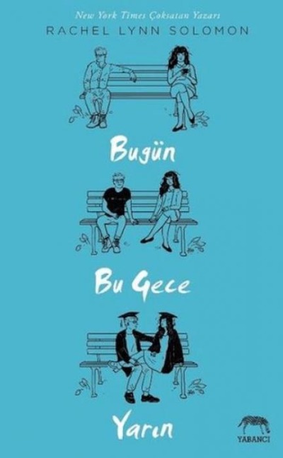 Bugün, Bu Gece, Yarin - Rachel Lynn Solomon