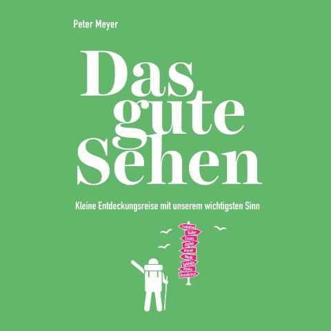 Das gute Sehen - Peter Meyer