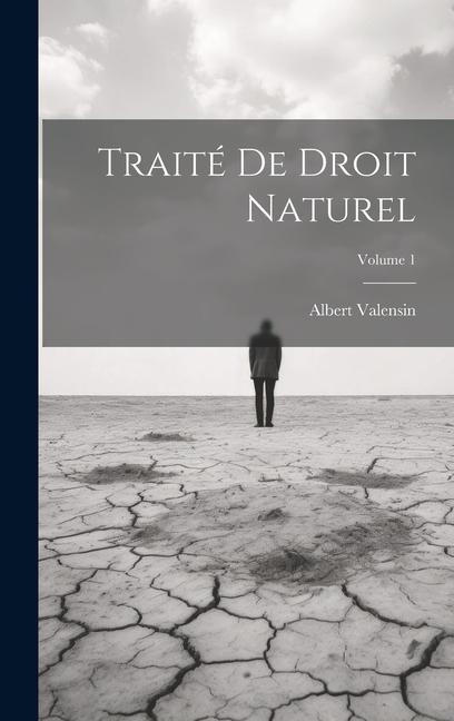 Traité de droit naturel; Volume 1 - Valensin Albert