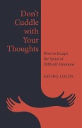 Cover-Bild zum Titel 'Don't Cuddle with Your Thoughts' von 'Georg Lolos'