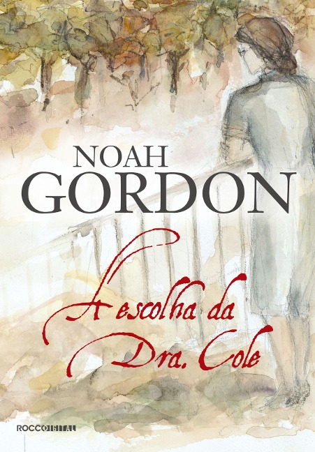 A escolha da Dra. Cole - Noah Gordon