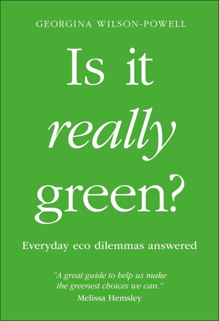 Is It Really Green? - Georgina Wilson-Powell