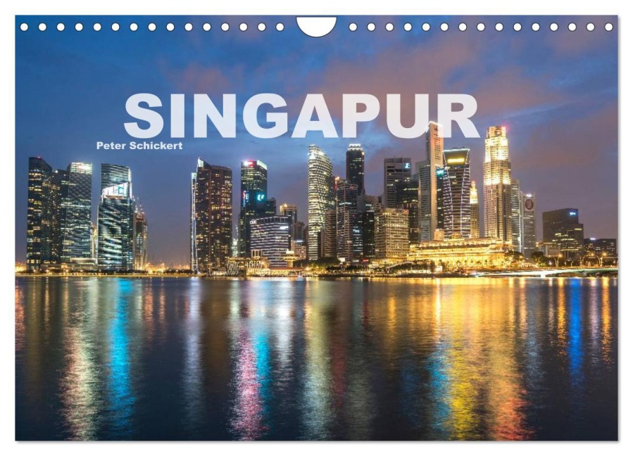 Singapur (Wandkalender 2025 DIN A4 quer), CALVENDO Monatskalender - Peter Schickert