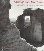 Cover-Bild zum Titel 'Land of the Desert Sun: Texas' Big Bend Country' von 'D. Gentry Steele'