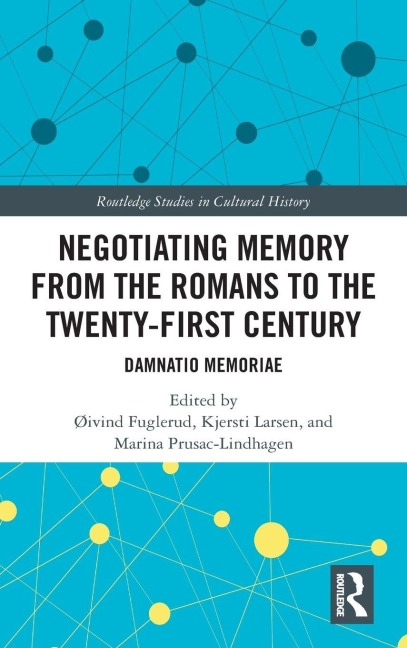 Negotiating Memory from the Romans to the Twenty-First Century - 