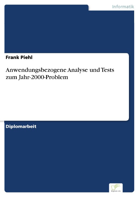 Anwendungsbezogene Analyse und Tests zum Jahr-2000-Problem - Frank Piehl