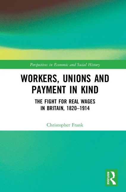 Workers, Unions and Payment in Kind - Christopher Frank