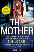 Cover-Bild zum Titel 'The Mother - Sie hat den Mord nicht begangen. Doch wie soll sie es beweisen?' von 'T. M. Logan'