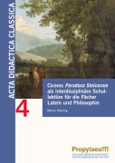 Cover-Bild zum Titel 'Ciceros Paradoxa Stoicorum als interdisziplinäre Schullektüre für die Fächer Latein und Philosophie' von 'Niels Herzig'