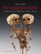 Cover-Bild zum Titel 'Das vorzüglichste Cabinett - Die Meckelschen Sammlungen zu Halle (Saale)' von 'Rüdiger Schultka'
