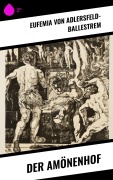 Cover-Bild zum Titel 'Der Amönenhof' von 'Eufemia Von Adlersfeld-Ballestrem'