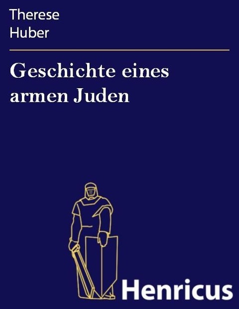 Geschichte eines armen Juden - Therese Huber