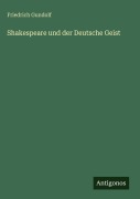 Cover-Bild zum Titel 'Shakespeare und der Deutsche Geist' von 'Friedrich Gundolf'