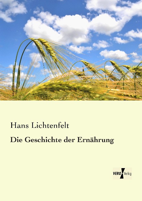 Die Geschichte der Ernährung - Hans Lichtenfelt