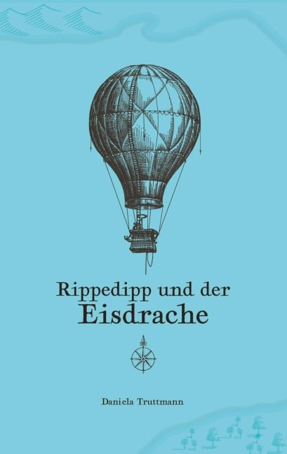 Rippedipp und der Eisdrache - Daniela Truttmann