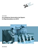 Cover-Bild zum Titel 'Zur kollektiven Konstruktion des Eigenen im Migrationsdiskurs ab 2015' von 'Anne Diehr'