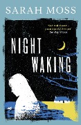 Cover-Bild zum Titel 'Night Waking' von 'Sarah Moss'