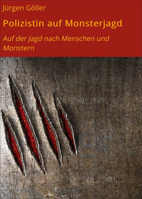 Polizistin auf Monsterjagd - Jürgen Göller