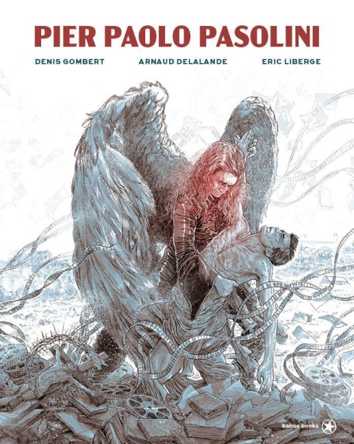 Pier Paolo Pasolini - Denis Gombert, Éric Liberge, Arnaud Delalande