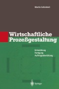 Cover-Bild zum Titel 'Wirtschaftliche Prozeßgestaltung' von 'Martin Schönheit'