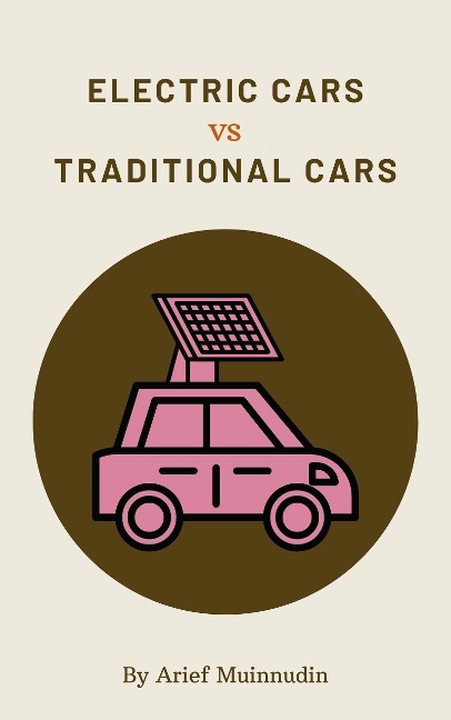 Electric Cars Vs Traditional Cars - Arief Muinnudin