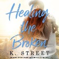 Cover-Bild zum Titel 'Healing the Broken' von 'K. Street'