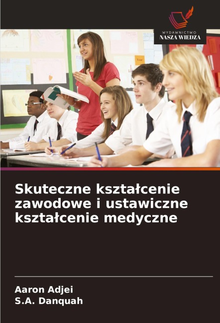 Skuteczne kszta¿cenie zawodowe i ustawiczne kszta¿cenie medyczne - Aaron Adjei, S. A. Danquah
