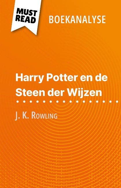 Harry Potter en de Steen der Wijzen van J. K. Rowling (Boekanalyse) - Lucile Lhoste