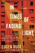 Cover-Bild zum Titel 'In Times of Fading Light' von 'Eugen Ruge'