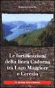 Cover-Bild zum Titel 'Fortificazioni della linea Cadorna tra Maggiore e Ceresio' von 'Roberto Corbella'