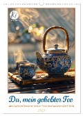 Du, mein geliebter Tee (Wandkalender 2025 DIN A3 hoch), CALVENDO Monatskalender - Kerstin Waurick