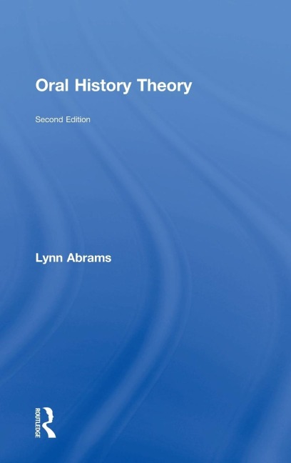 Oral History Theory - Lynn Abrams